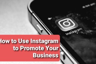 How to Use Instagram to Promote Your Business?
