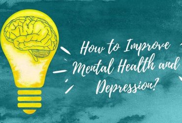 How to Improve Mental Health and Depression?