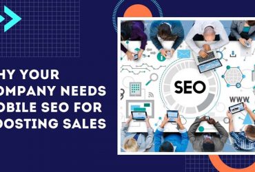 Why Your Company Needs Mobile SEO For Boosting Sales?