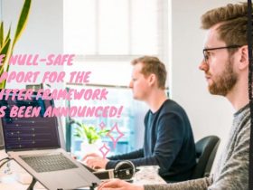 The Null-safe support for the Flutter framework has been announced!