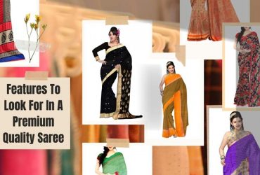 Features To Look For In A Premium Quality Saree