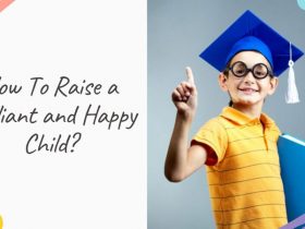 How To Raise a Brilliant and Happy Child?