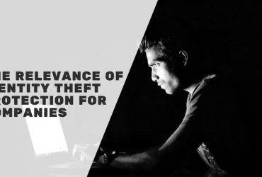 The Relevance Of Identity Theft Protection For Companies