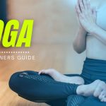 Yoga: A Beginners Guide