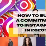 How to build a commitment to Instagram in 2020?