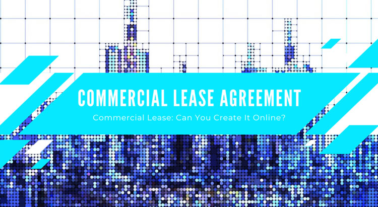 Commercial Lease: Can You Create It Online?