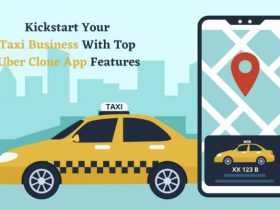 Kickstart Your Taxi Business With Top Uber Clone App Features