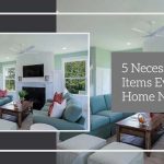 5 Necessary Items Every Home Needs