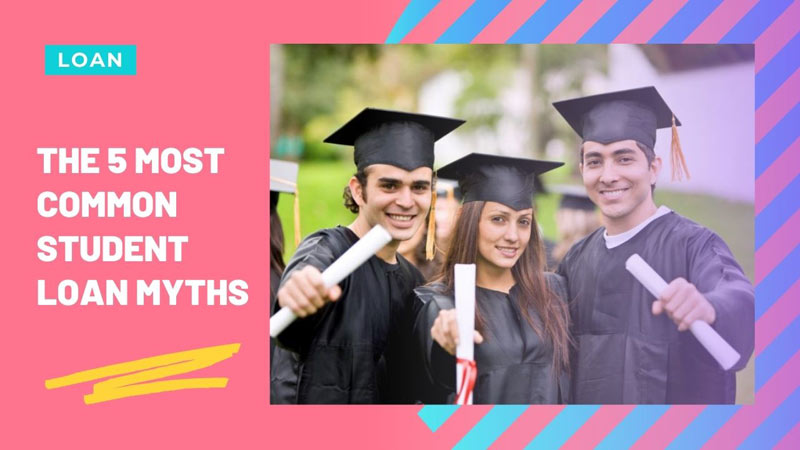 The 5 Most Common Student Loan Myths