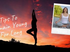 Tips To Remain Young For Long