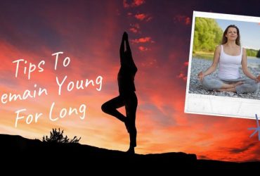 Tips To Remain Young For Long