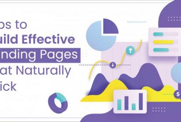 Tips to Build Effective Landing Pages that Naturally Click