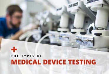 The Types Of Medical Device Testing