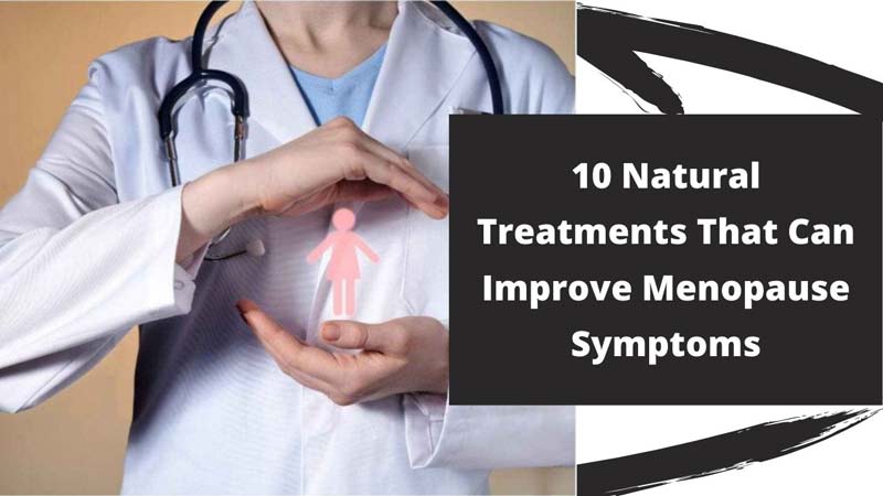10 Natural Treatments That Can Improve Menopause Symptoms