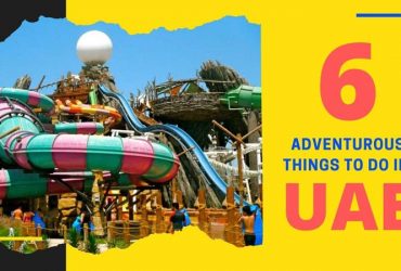 6 Adventurous Things to Do in UAE