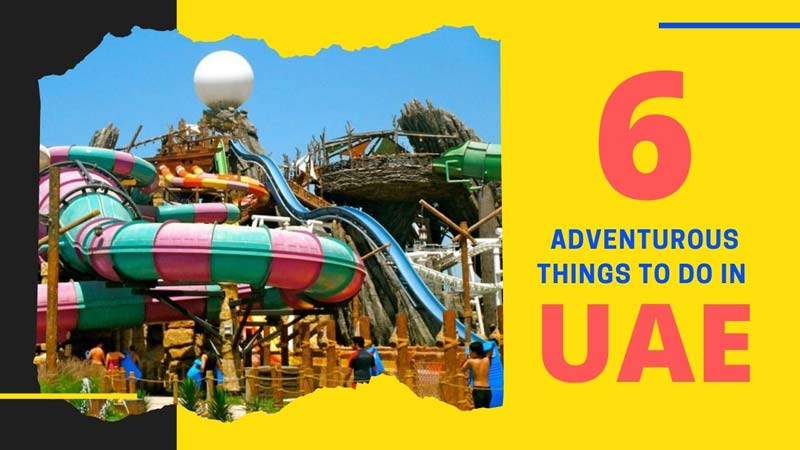 6 Adventurous Things to Do in UAE