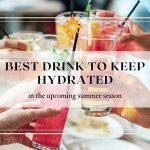 Best Drink to keep hydrated in the Upcoming summer season