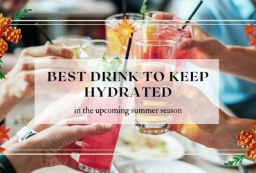 Best Drink to keep hydrated in the Upcoming summer season