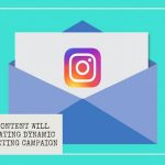 Instagram Content Will Help in Creating Dynamic Email Marketing Campaign