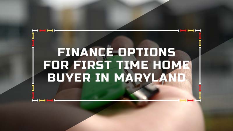 Finance Options For First Time Home Buyer In Maryland