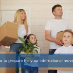 How to prepare for your international move?