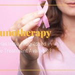 Immunotherapy: How Far Has India Progressed in Making the Treatment Available?