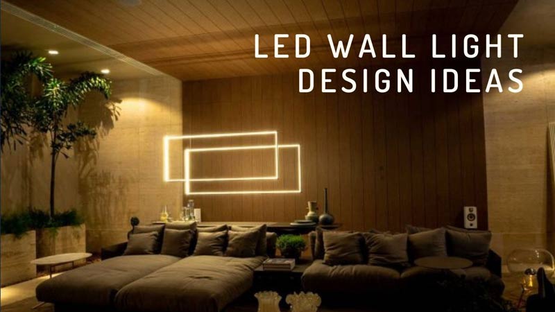 LED Wall Light Design Ideas For Homes in India