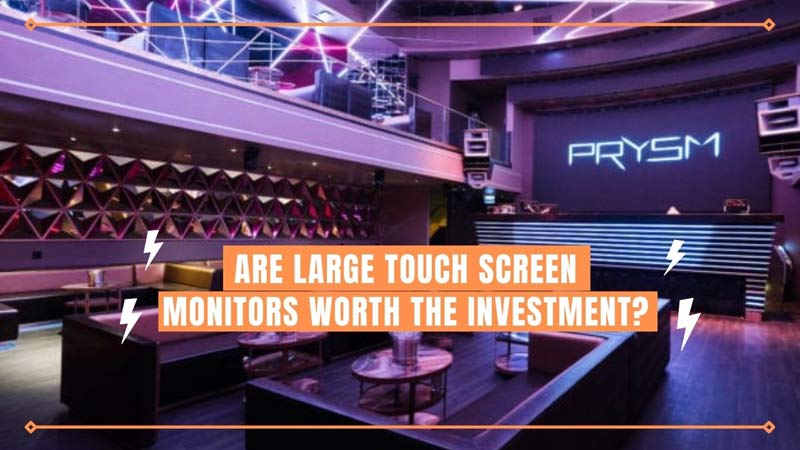 Are Large Touch Screen Monitors Worth the Investment?