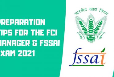 Preparation Tips for The FCI Manager & FSSAI Exam 2021