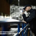 Want to protect your Business? Choose Static Security Companies