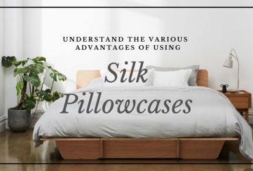 Understand The Various Advantages of Using Silk Pillowcases