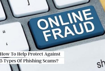 How To Help Protect Against 5 Types Of Phishing Scams?