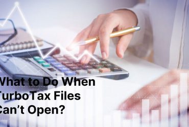 What to Do When TurboTax Files Can’t Open?