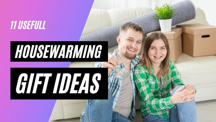 11 Useful Housewarming Gift Ideas