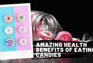 Amazing Health Benefits of Eating Candies