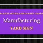 Manufacturing Yard Sign