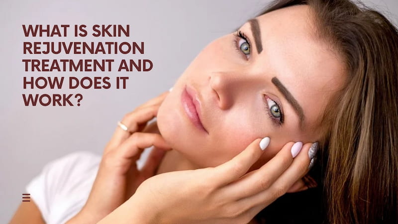 SKIN REJUVENATION TREATMENT