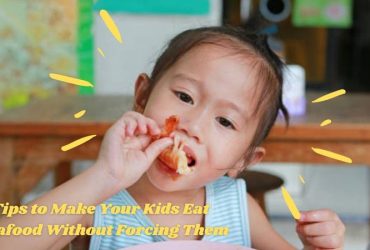 6 Tips to Make Your Kids Eat Seafood Without Forcing Them