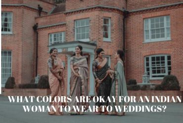 What colors are okay for an Indian woman to wear to weddings?