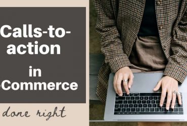 Calls-to-Action in eCommerce Done Right