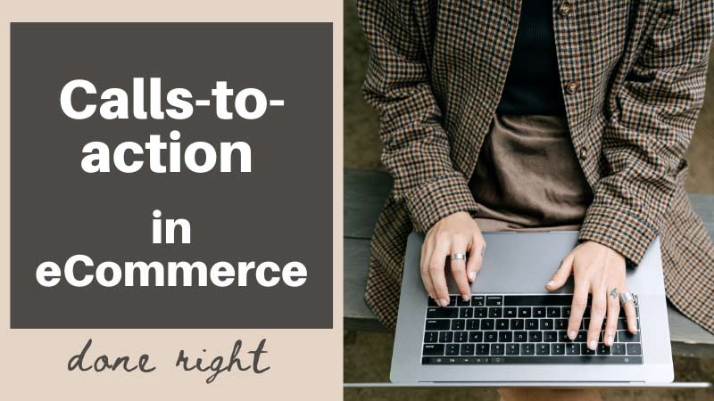 Calls-to-Action in eCommerce Done Right