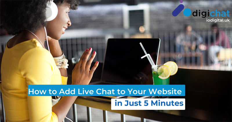 How to Add Live Chat to Your Website in Just 5 Minutes?