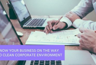 Know Your Business on the Way to Clean Corporate Environment