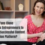 How OnlyFans Clone Facilitates Entrepreneurs to Launch a Successful Content Subscription Platform?