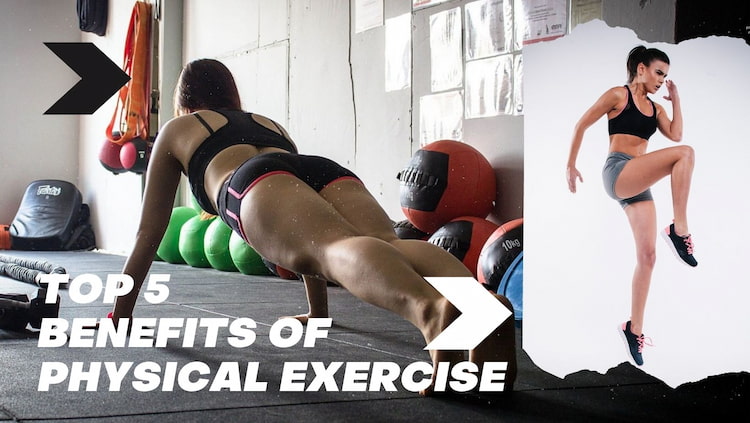 Top 5 Benefits Of Physical Exercise