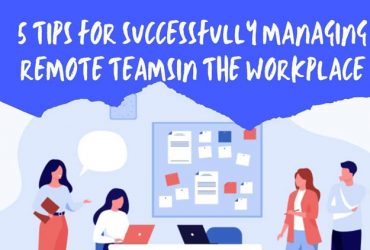 5 Tips for Successfully Managing Remote Teams