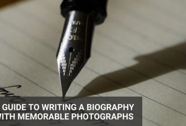 A Guide to Writing a Biography with Memorable Photographs