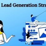 B2B Lead Generation Strategies for 2021