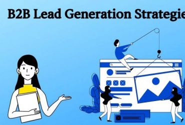 B2B Lead Generation Strategies for 2021