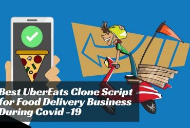 Best UberEats Clone Script for Food Delivery Business During Covid -19